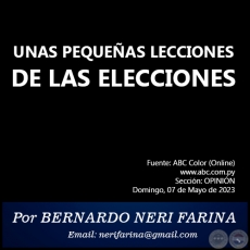 UNAS PEQUEAS LECCIONES DE LAS ELECCIONES - Por BERNARDO NERI FARINA - Domingo, 07 de Mayo de 2023